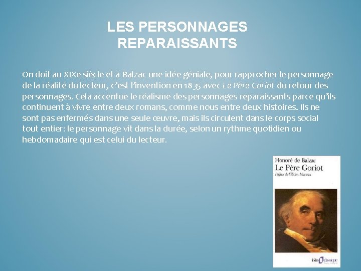 LES PERSONNAGES REPARAISSANTS On doit au XIXe siècle et à Balzac une idée géniale,