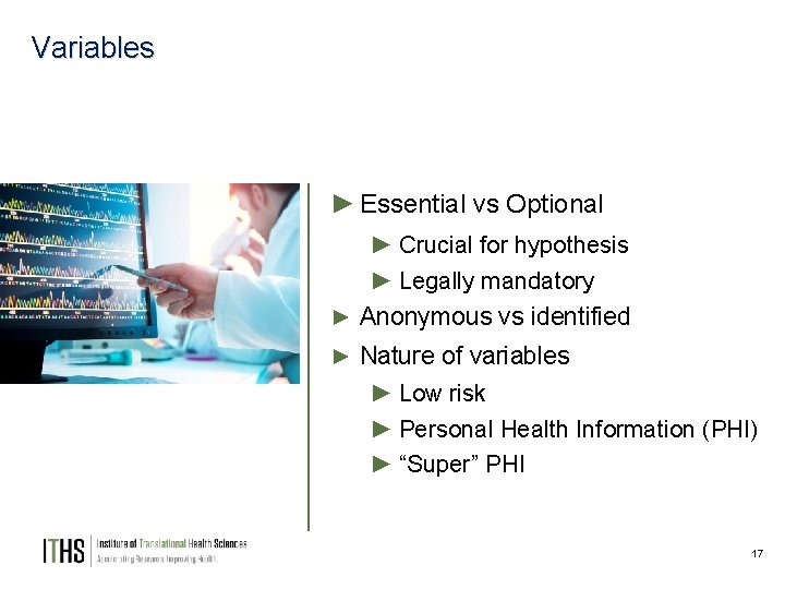 Variables ► Essential vs Optional ► Crucial for hypothesis ► Legally mandatory ► Anonymous