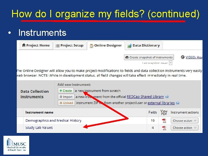 How do I organize my fields? (continued) • Instruments 