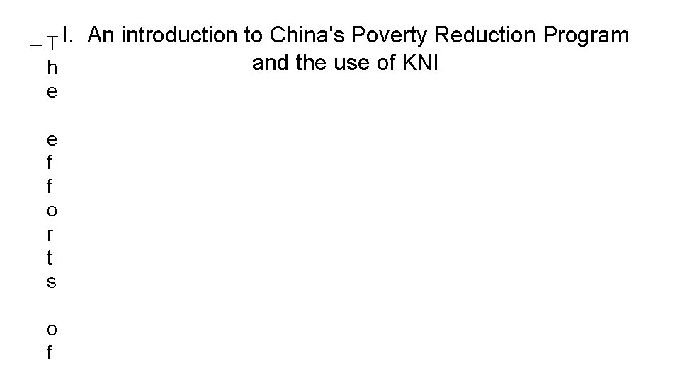 – T I. An introduction to China's Poverty Reduction Program and the use of