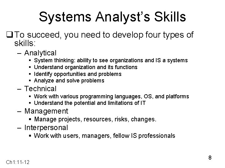 Systems Analyst’s Skills q To succeed, you need to develop four types of skills: