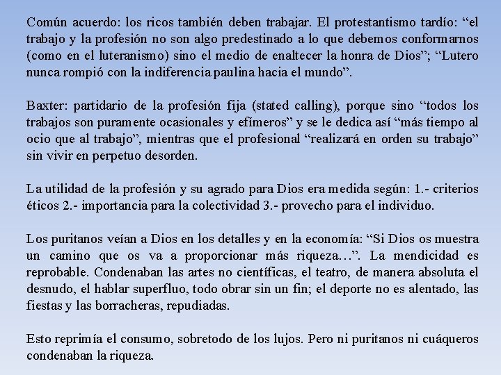 Común acuerdo: los ricos también deben trabajar. El protestantismo tardío: “el trabajo y la
