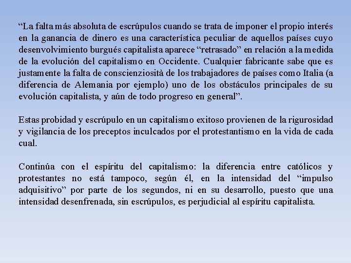 “La falta más absoluta de escrúpulos cuando se trata de imponer el propio interés