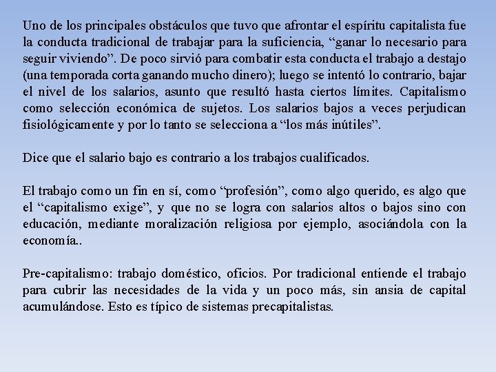 Uno de los principales obstáculos que tuvo que afrontar el espíritu capitalista fue la