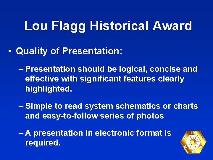 Lou Flagg Historical Award • Quality of Presentation: – Presentation should be logical, concise