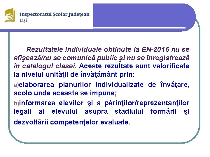 Rezultatele individuale obţinute la EN-2016 nu se afişează/nu se comunică public şi nu se