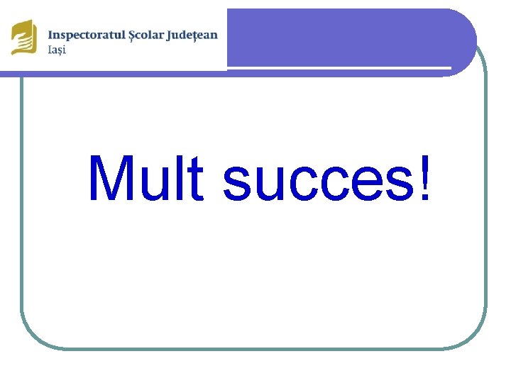Mult succes! 