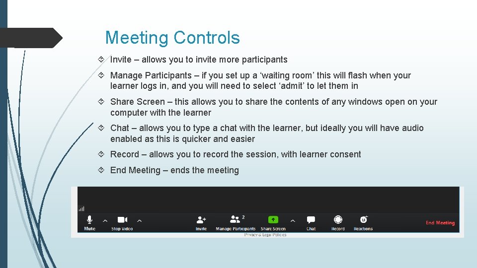 Meeting Controls Invite – allows you to invite more participants Manage Participants – if