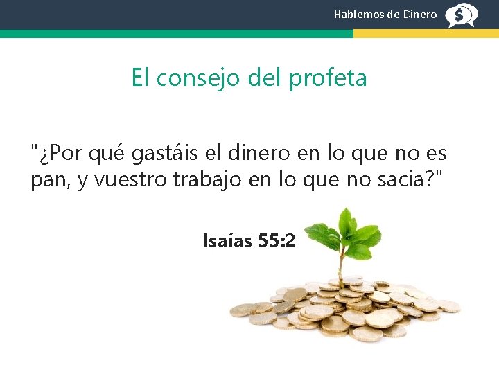 Hablemos de Dinero El consejo del profeta "¿Por qué gastáis el dinero en lo