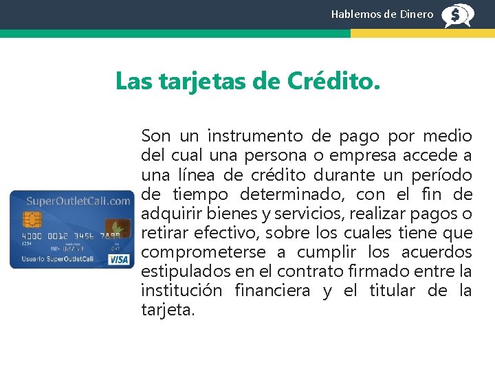 Hablemos de Dinero Las tarjetas de Crédito. Son un instrumento de pago por medio