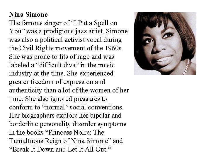Nina Simone The famous singer of “I Put a Spell on You” was a