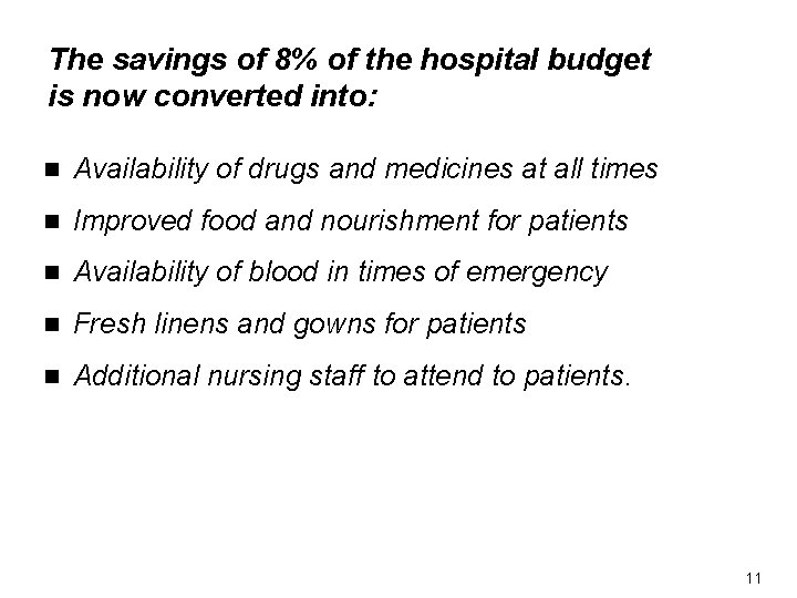 The savings of 8% of the hospital budget is now converted into: n Availability