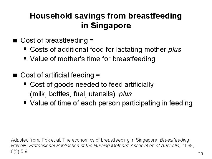 Household savings from breastfeeding in Singapore n Cost of breastfeeding = § Costs of