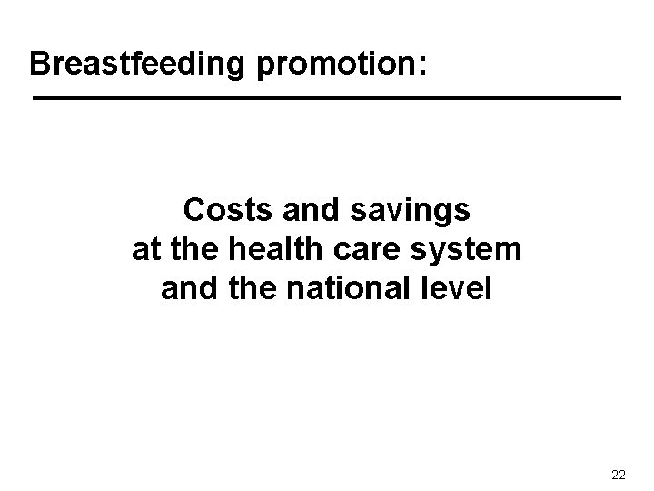 Breastfeeding promotion: Costs and savings at the health care system and the national level