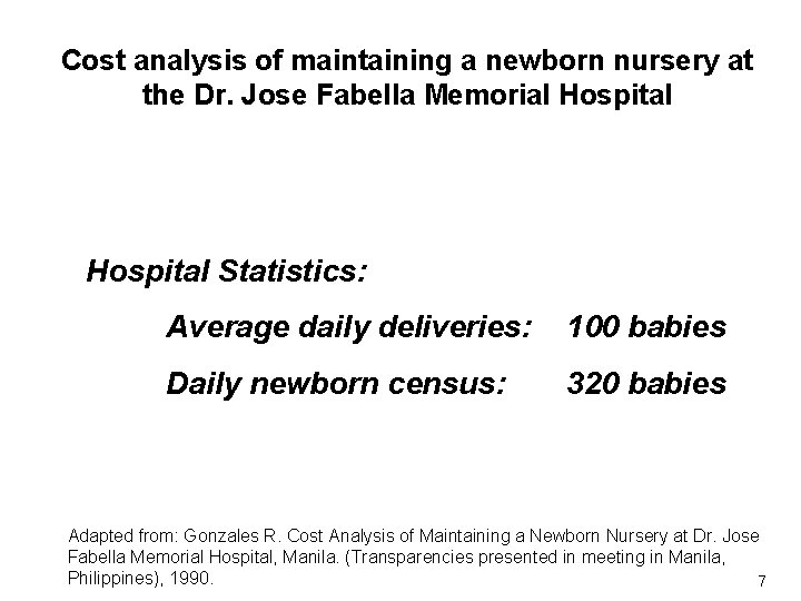 Cost analysis of maintaining a newborn nursery at the Dr. Jose Fabella Memorial Hospital