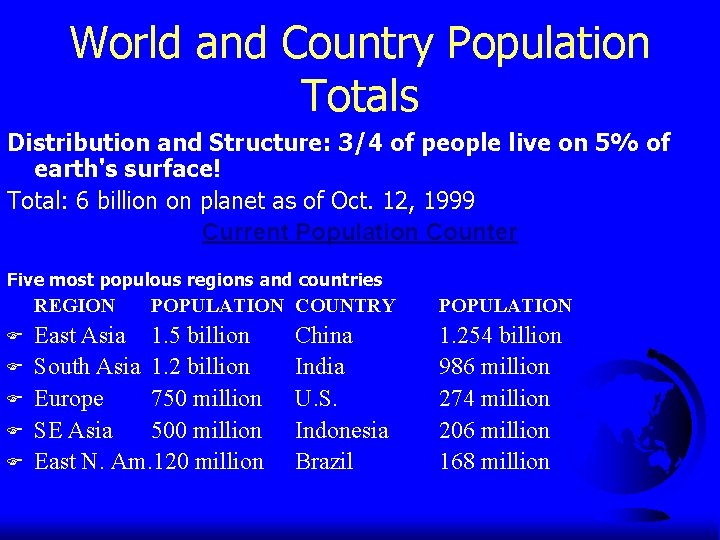 World and Country Population Totals Distribution and Structure: 3/4 of people live on 5%