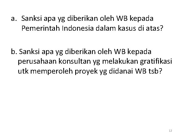 a. Sanksi apa yg diberikan oleh WB kepada Pemerintah Indonesia dalam kasus di atas?