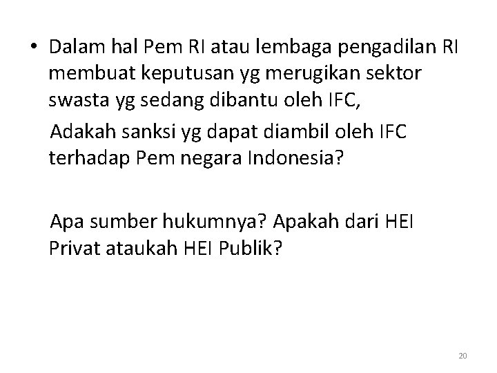  • Dalam hal Pem RI atau lembaga pengadilan RI membuat keputusan yg merugikan