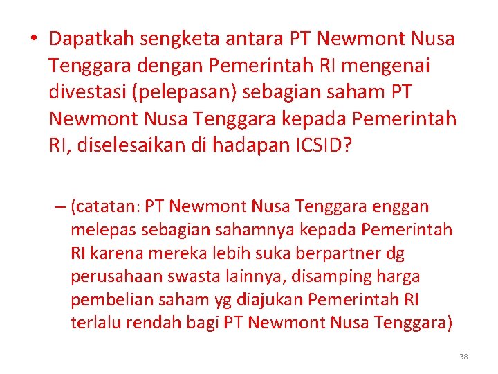  • Dapatkah sengketa antara PT Newmont Nusa Tenggara dengan Pemerintah RI mengenai divestasi