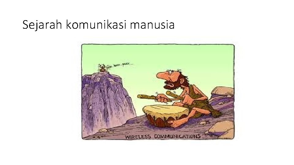 Sejarah komunikasi manusia 