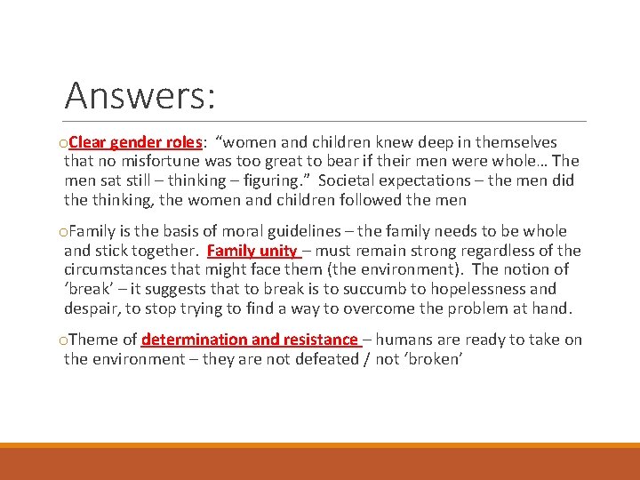 Answers: o. Clear gender roles: “women and children knew deep in themselves that no