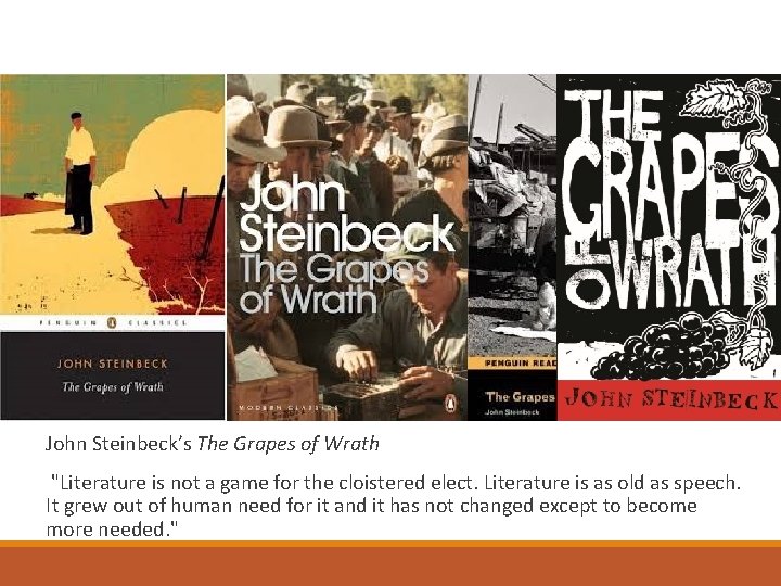 John Steinbeck’s The Grapes of Wrath "Literature is not a game for the cloistered