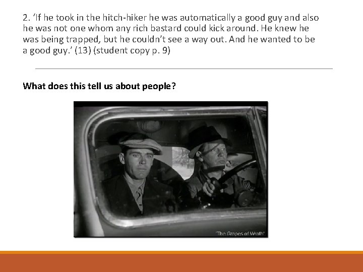 2. ‘If he took in the hitch-hiker he was automatically a good guy and
