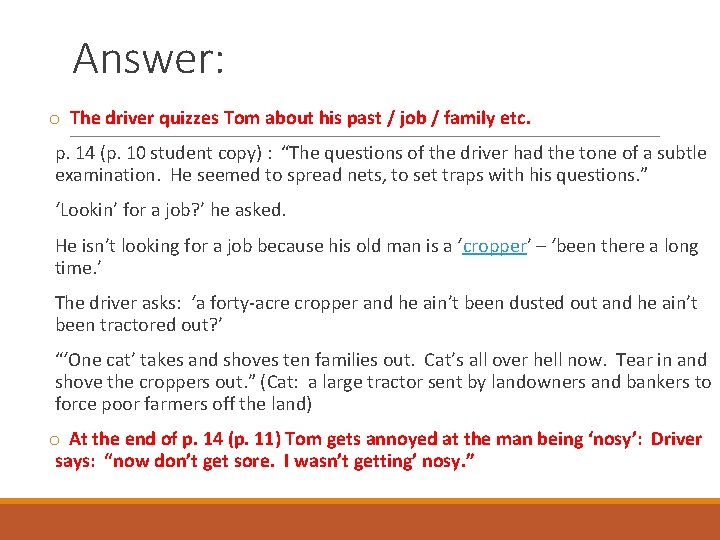 Answer: o The driver quizzes Tom about his past / job / family etc.