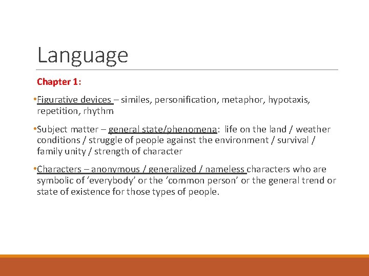 Language Chapter 1: • Figurative devices – similes, personification, metaphor, hypotaxis, repetition, rhythm •