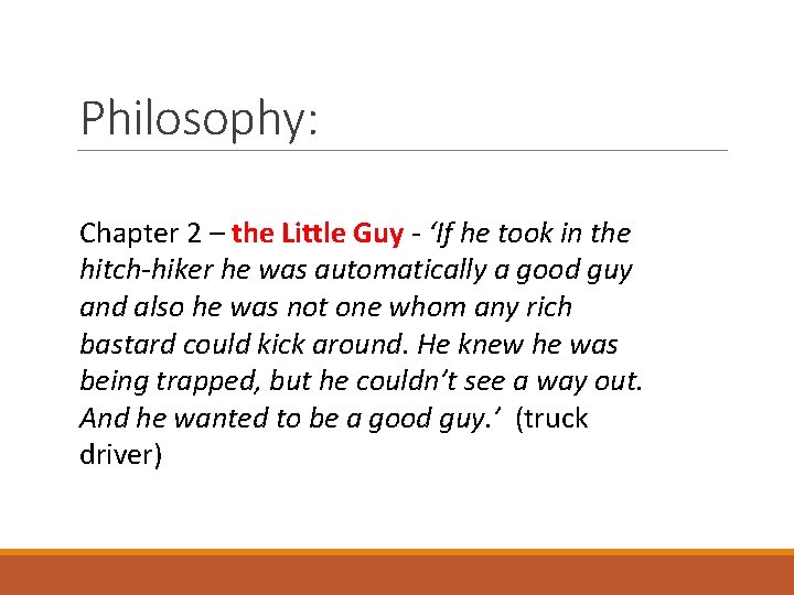Philosophy: Chapter 2 – the Little Guy - ‘If he took in the hitch-hiker