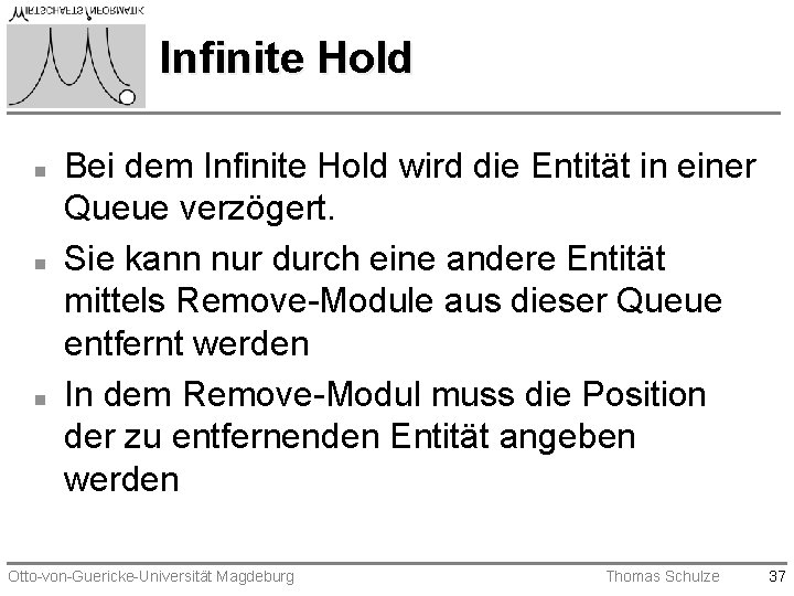 Infinite Hold n n n Bei dem Infinite Hold wird die Entität in einer