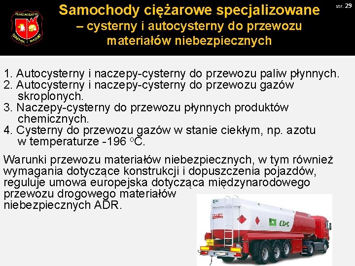 Samochody ciężarowe specjalizowane str. 29 – cysterny i autocysterny do przewozu materiałów niebezpiecznych 1.