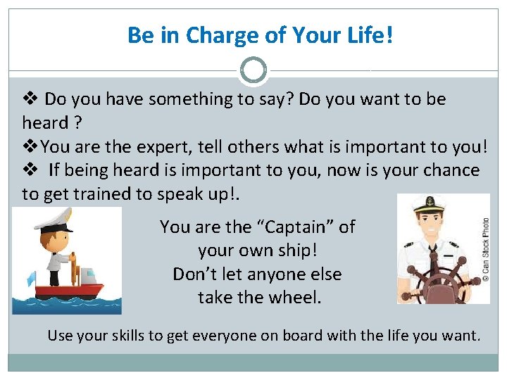 Be in Charge of Your Life! v Do you have something to say? Do