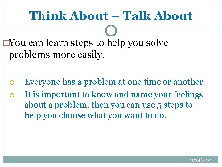 Think About – Talk About �You can learn steps to help you solve problems