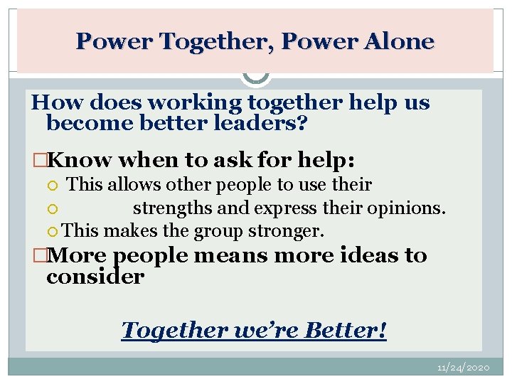 Power Together, Power Alone How does working together help us become better leaders? �Know