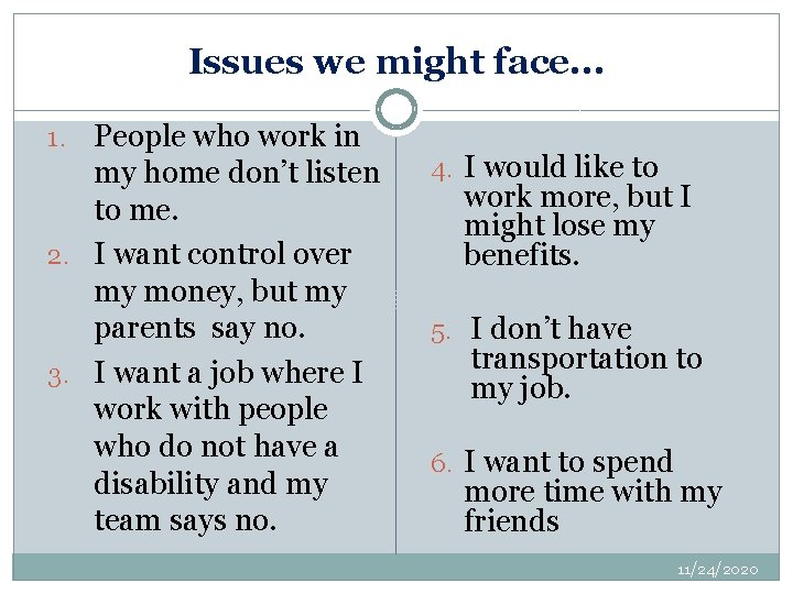 Issues we might face. . . People who work in my home don’t listen