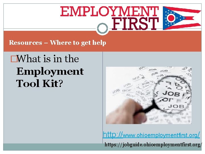 Resources – Where to get help �What is in the Employment Tool Kit? http: