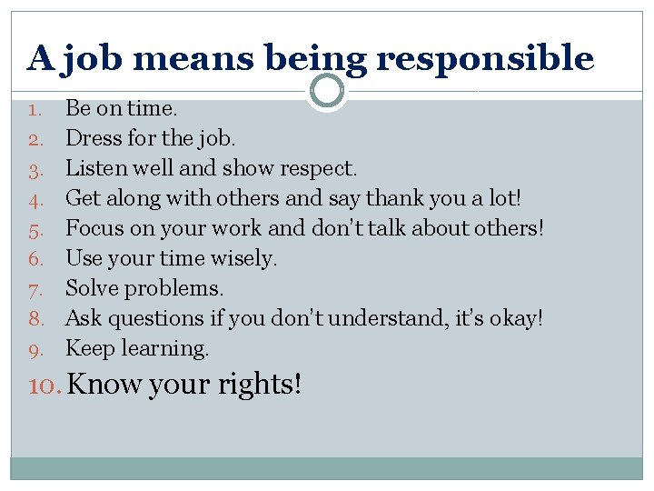 A job means being responsible 1. 2. 3. 4. 5. 6. 7. 8. 9.