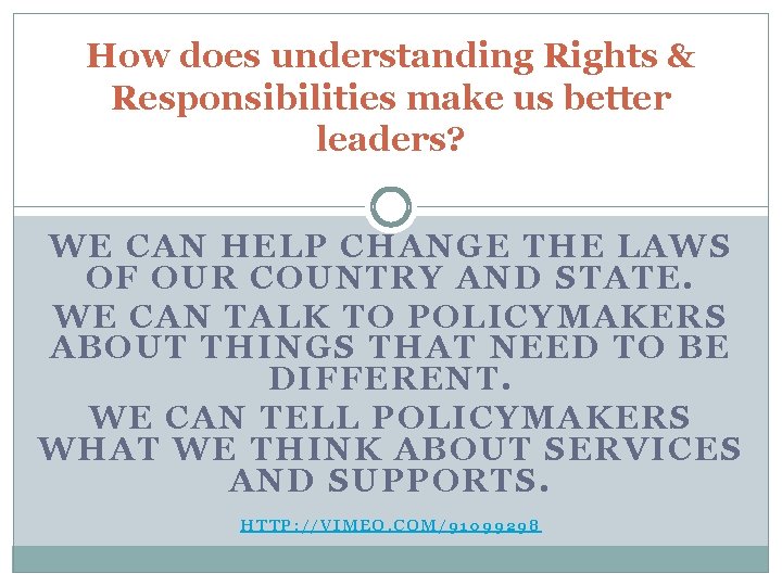 How does understanding Rights & Responsibilities make us better leaders? WE CAN HELP CHANGE