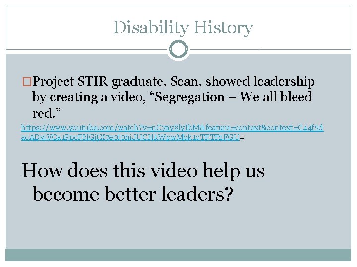 Disability History �Project STIR graduate, Sean, showed leadership by creating a video, “Segregation –