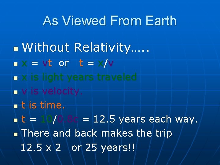 As Viewed From Earth n Without Relativity…. . x = vt or t =