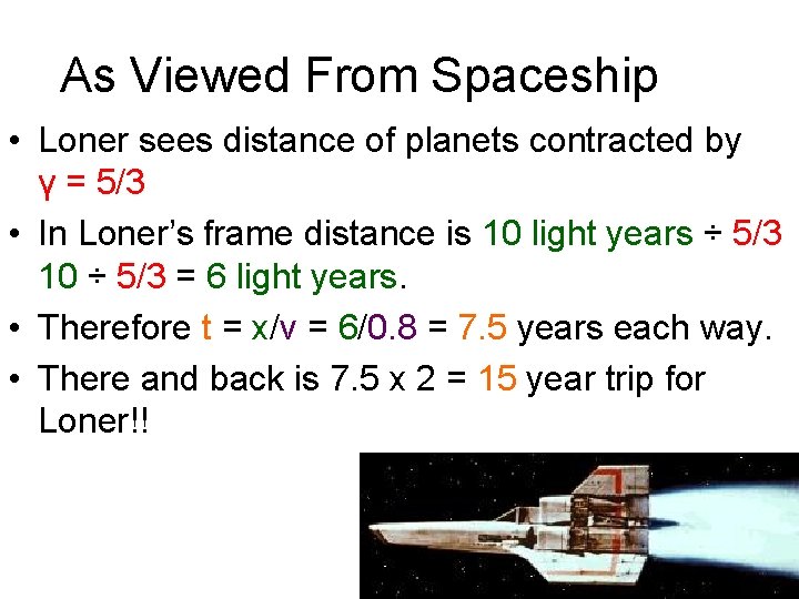 As Viewed From Spaceship • Loner sees distance of planets contracted by γ =