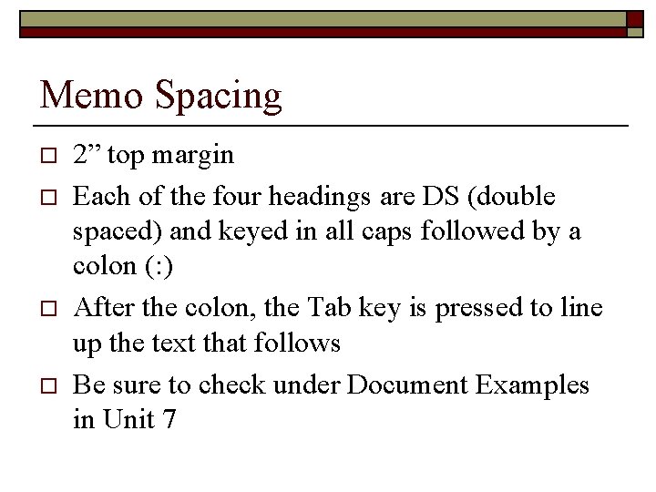 Memo Spacing o o 2” top margin Each of the four headings are DS