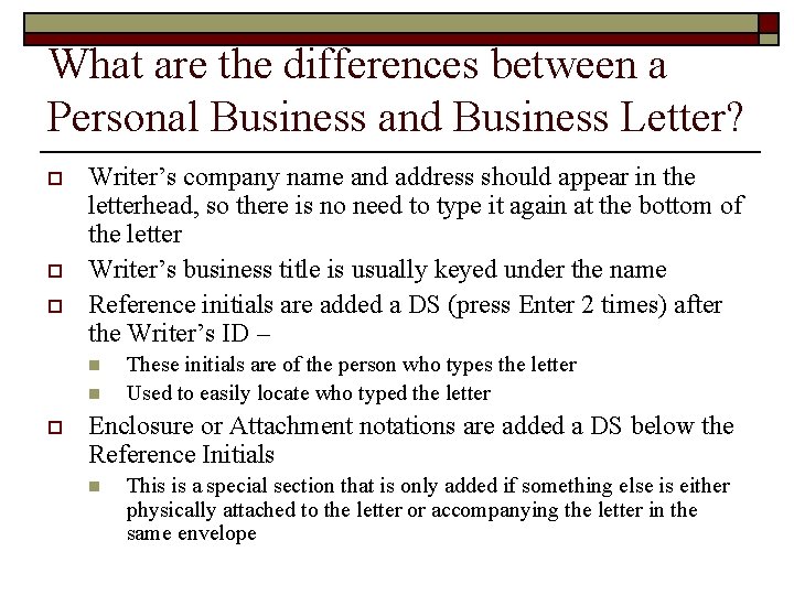 What are the differences between a Personal Business and Business Letter? o o o