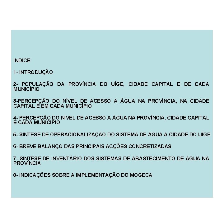 INDÍCE 1 - INTRODUÇÃO 2 - POPULAÇÃO DA PROVÍNCIA DO UÍGE, CIDADE CAPITAL E