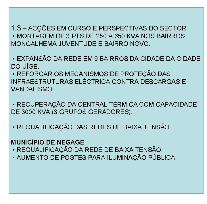 1. 3 – ACÇÕES EM CURSO E PERSPECTIVAS DO SECTOR • MONTAGEM DE 3