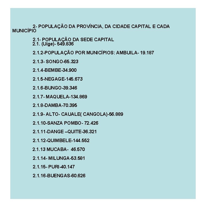 2 - POPULAÇÃO DA PROVÍNCIA, DA CIDADE CAPITAL E CADA MUNICÍPIO 2. 1 -