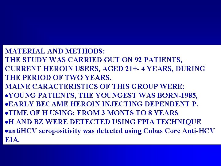 MATERIAL AND METHODS: THE STUDY WAS CARRIED OUT ON 92 PATIENTS, CURRENT HEROIN USERS,