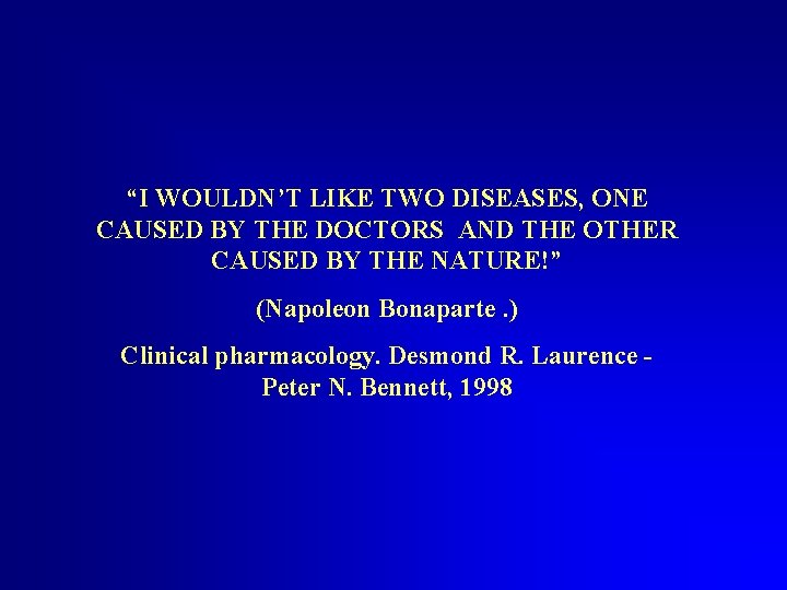 “I WOULDN’T LIKE TWO DISEASES, ONE CAUSED BY THE DOCTORS AND THE OTHER CAUSED