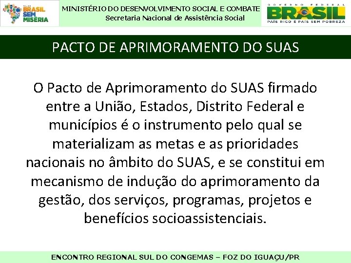 MINISTÉRIO DO DESENVOLVIMENTO SOCIAL E COMBATE À FOME Secretaria Nacional de Assistência Social PACTO